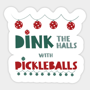 Dink the Halls with Pickleballs Sticker